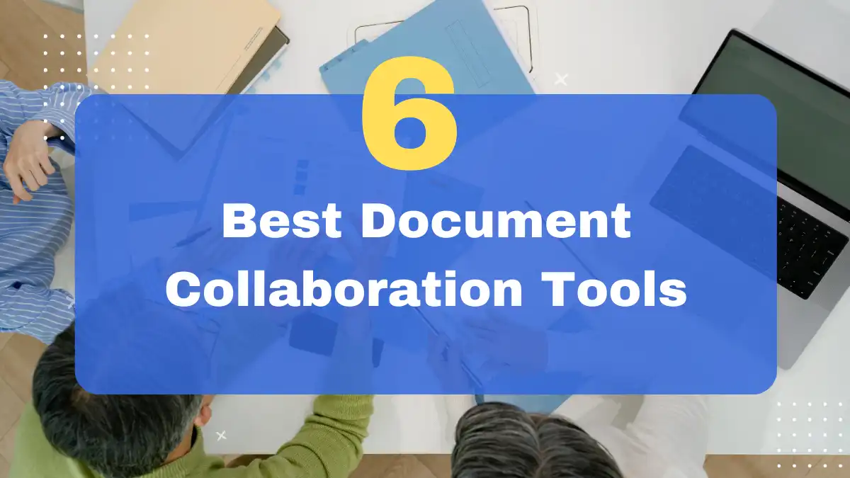 Best Document Collaboration Tools in 2025: Top Free & Paid Options 🚀