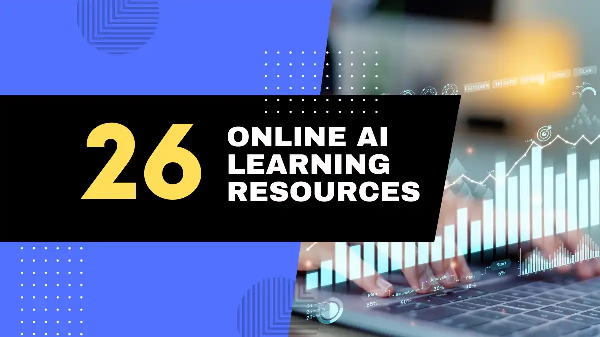 26 Must-Try Online AI Learning Resources [2025 Guide]