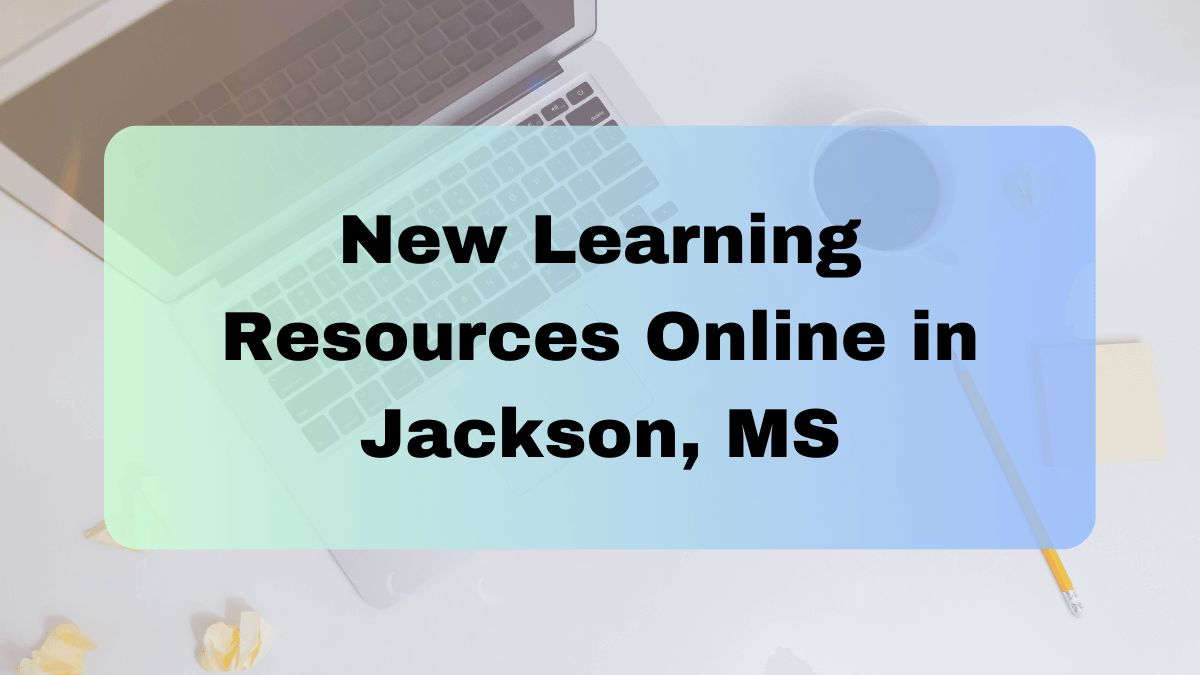 new learning resources online jackson ms